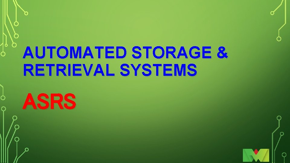 AUTOMATED STORAGE & RETRIEVAL SYSTEMS ASRS 