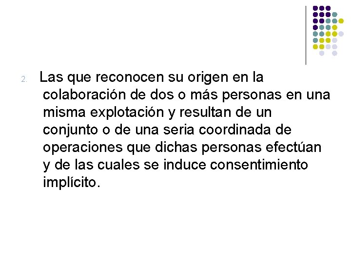 2. Las que reconocen su origen en la colaboración de dos o más personas