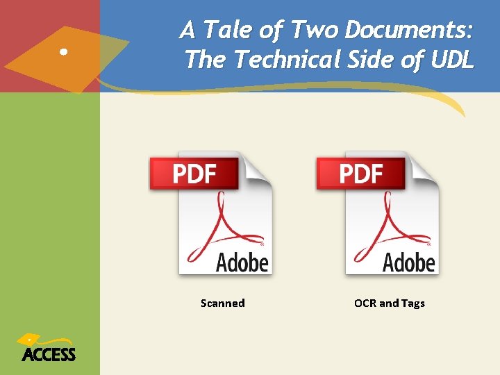A Tale of Two Documents: The Technical Side of UDL Scanned OCR and Tags A Tale of Two Documents: The Technical Side of UDL Scanned OCR and Tags