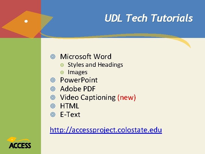 UDL Tech Tutorials Microsoft Word Styles and Headings Images Power. Point Adobe PDF Video UDL Tech Tutorials Microsoft Word Styles and Headings Images Power. Point Adobe PDF Video