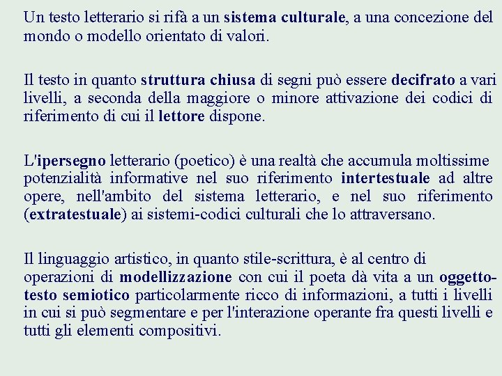 Un testo letterario si rifà a un sistema culturale, a una concezione del mondo