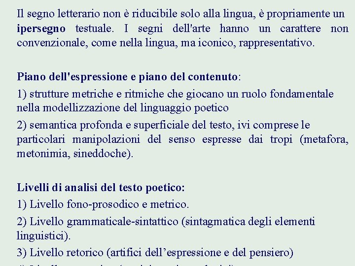 Il segno letterario non è riducibile solo alla lingua, è propriamente un ipersegno testuale.