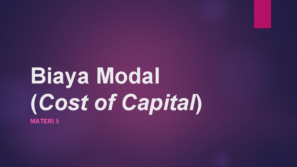 Biaya Modal (Cost of Capital) MATERI 5 