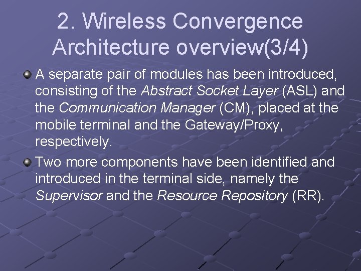 2. Wireless Convergence Architecture overview(3/4) A separate pair of modules has been introduced, consisting 2. Wireless Convergence Architecture overview(3/4) A separate pair of modules has been introduced, consisting