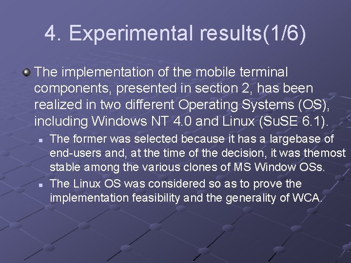 4. Experimental results(1/6) The implementation of the mobile terminal components, presented in section 2, 4. Experimental results(1/6) The implementation of the mobile terminal components, presented in section 2,