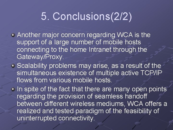 5. Conclusions(2/2) Another major concern regarding WCA is the support of a large number 5. Conclusions(2/2) Another major concern regarding WCA is the support of a large number