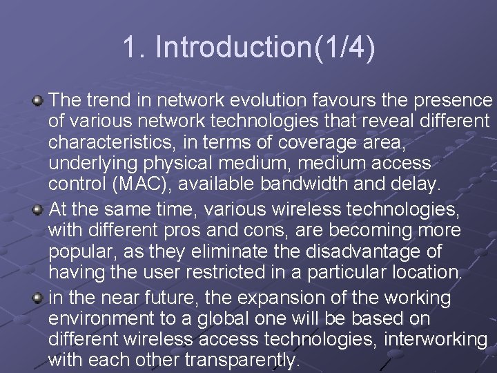 1. Introduction(1/4) The trend in network evolution favours the presence of various network technologies 1. Introduction(1/4) The trend in network evolution favours the presence of various network technologies