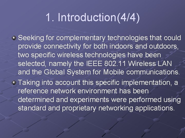 1. Introduction(4/4) Seeking for complementary technologies that could provide connectivity for both indoors and 1. Introduction(4/4) Seeking for complementary technologies that could provide connectivity for both indoors and
