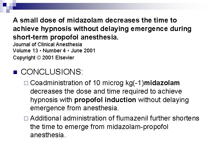 A small dose of midazolam decreases the time to achieve hypnosis without delaying emergence