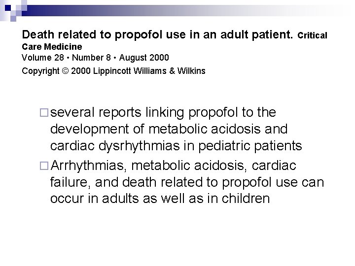 Death related to propofol use in an adult patient. Critical Care Medicine Volume 28