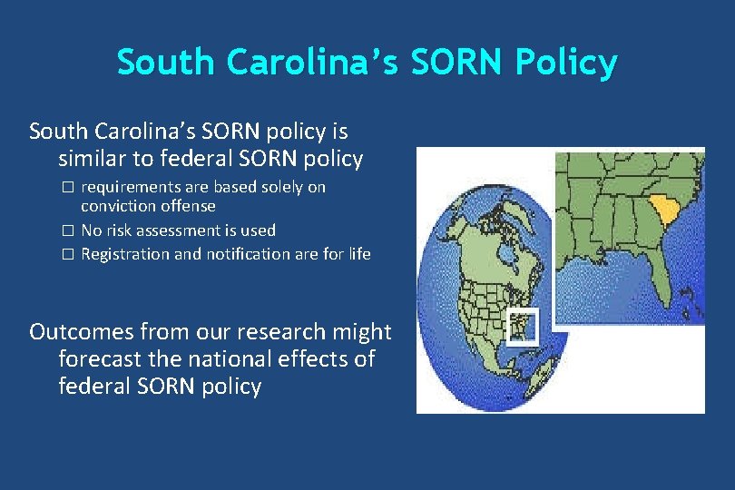 South Carolina’s SORN Policy South Carolina’s SORN policy is similar to federal SORN policy