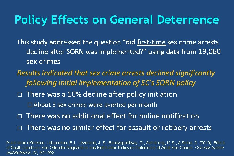 Policy Effects on General Deterrence This study addressed the question “did first-time sex crime