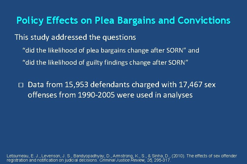 Policy Effects on Plea Bargains and Convictions This study addressed the questions “did the
