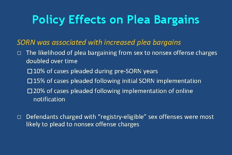 Policy Effects on Plea Bargains SORN was associated with increased plea bargains � �