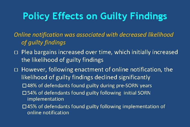 Policy Effects on Guilty Findings Online notification was associated with decreased likelihood of guilty