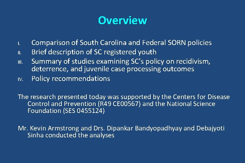 Overview I. III. IV. Comparison of South Carolina and Federal SORN policies Brief description