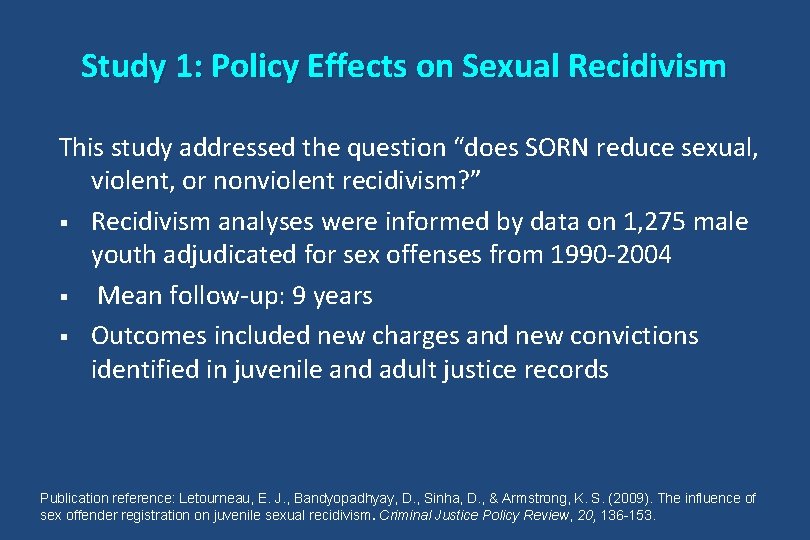 Study 1: Policy Effects on Sexual Recidivism This study addressed the question “does SORN