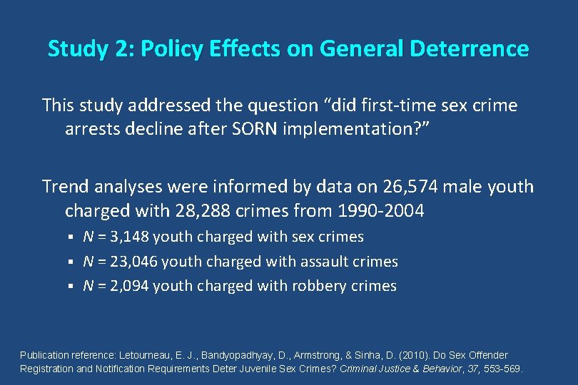 Study 2: Policy Effects on General Deterrence This study addressed the question “did first-time