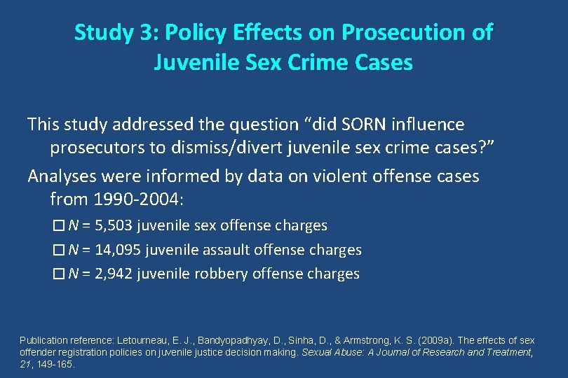 Study 3: Policy Effects on Prosecution of Juvenile Sex Crime Cases This study addressed