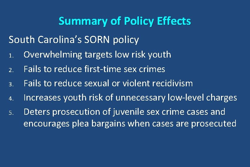 Summary of Policy Effects South Carolina’s SORN policy 1. 2. 3. 4. 5. Overwhelming