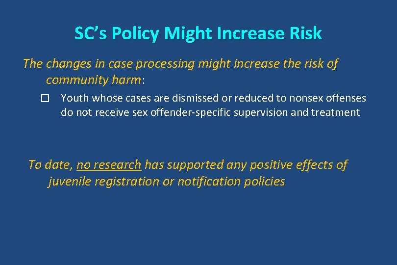 SC’s Policy Might Increase Risk The changes in case processing might increase the risk