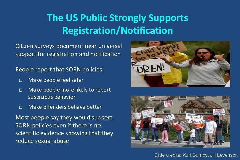 The US Public Strongly Supports Registration/Notification Citizen surveys document near universal support for registration