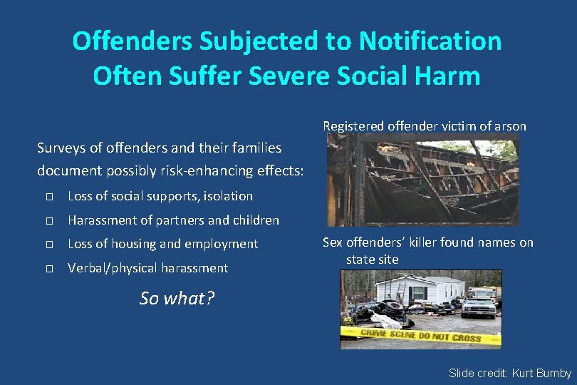 Offenders Subjected to Notification Often Suffer Severe Social Harm Registered offender victim of arson