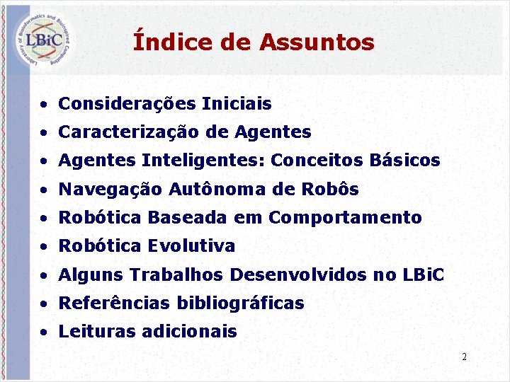 Índice de Assuntos • Considerações Iniciais • Caracterização de Agentes • Agentes Inteligentes: Conceitos