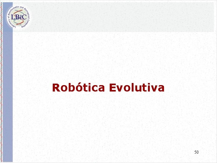 Robótica Evolutiva 50 