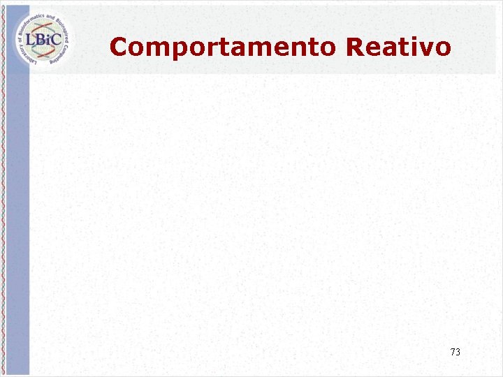 Comportamento Reativo 73 