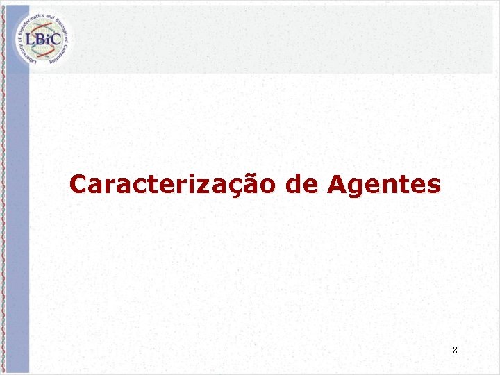 Caracterização de Agentes 8 