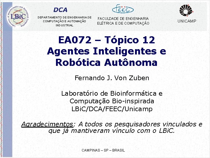 DEPARTAMENTO DE ENGENHARIA DE COMPUTAÇÃO E AUTOMAÇÃO INDUSTRIAL FACULDADE DE ENGENHARIA ELÉTRICA E DE