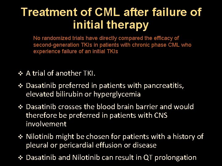 Treatment of CML after failure of initial therapy No randomized trials have directly compared