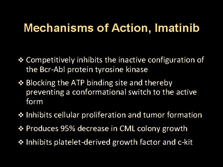 Mechanisms of Action, Imatinib v Competitively inhibits the inactive configuration of the Bcr-Abl protein