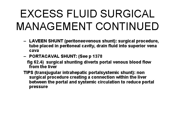EXCESS FLUID SURGICAL MANAGEMENT CONTINUED – LAVEEN SHUNT (peritoneovenous shunt): surgical procedure, tube placed EXCESS FLUID SURGICAL MANAGEMENT CONTINUED – LAVEEN SHUNT (peritoneovenous shunt): surgical procedure, tube placed