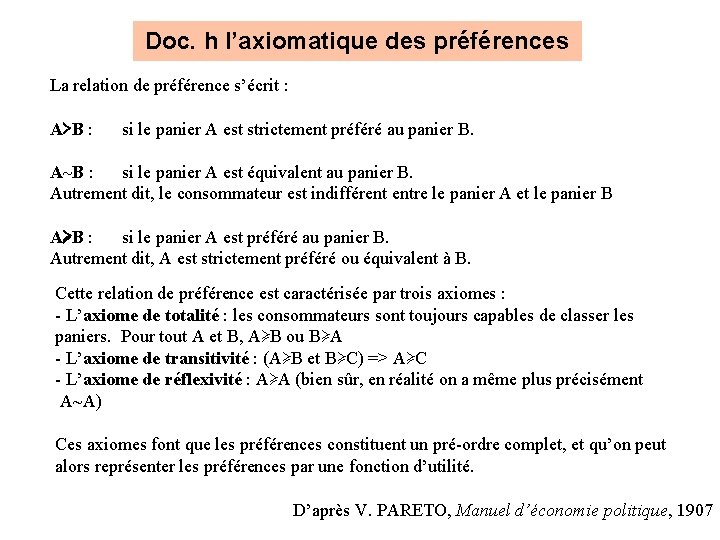 Doc. h l’axiomatique des préférences La relation de préférence s’écrit : A≻B : si Doc. h l’axiomatique des préférences La relation de préférence s’écrit : A≻B : si