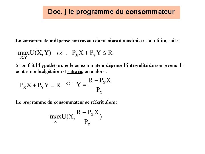Doc. j le programme du consommateur Le consommateur dépense son revenu de manière à Doc. j le programme du consommateur Le consommateur dépense son revenu de manière à