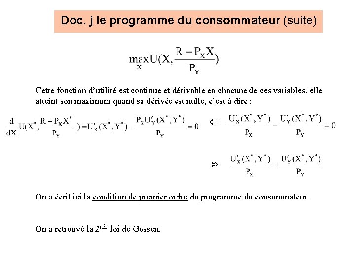 Doc. j le programme du consommateur (suite) Cette fonction d’utilité est continue et dérivable Doc. j le programme du consommateur (suite) Cette fonction d’utilité est continue et dérivable