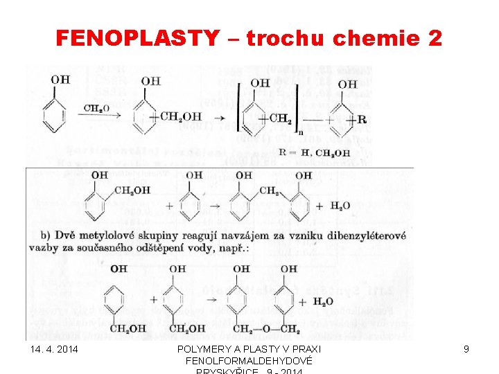 FENOPLASTY – trochu chemie 2 14. 4. 2014 POLYMERY A PLASTY V PRAXI FENOLFORMALDEHYDOVÉ