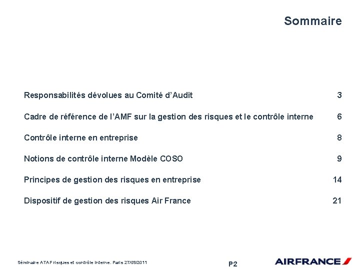 Sommaire Responsabilités dévolues au Comité d’Audit 3 Cadre de référence de l’AMF sur la