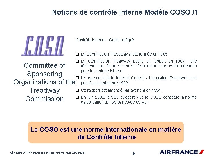 Notions de contrôle interne Modèle COSO /1 Contrôle interne – Cadre intégré q La