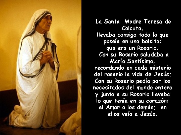 La Santa Madre Teresa de Calcuta, llevaba consigo todo lo que poseía en una