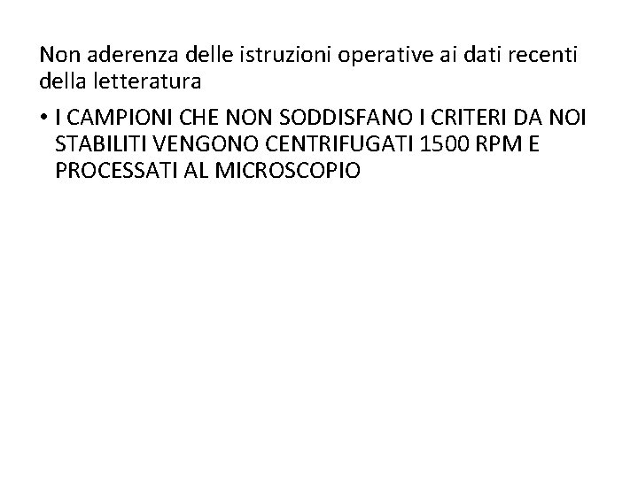 Non aderenza delle istruzioni operative ai dati recenti della letteratura • I CAMPIONI CHE