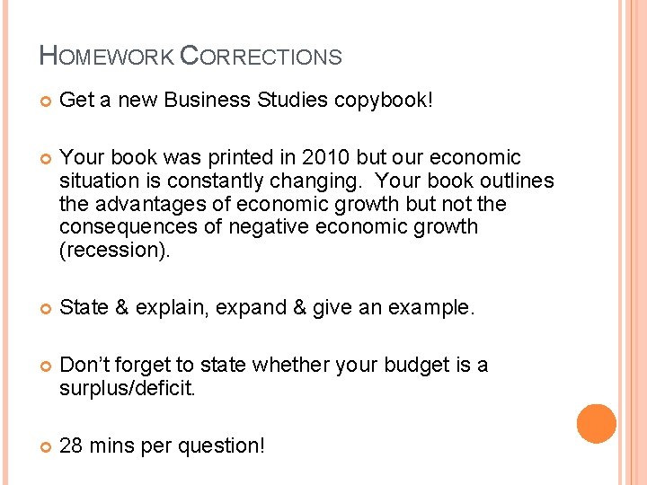HOMEWORK CORRECTIONS Get a new Business Studies copybook! Your book was printed in 2010