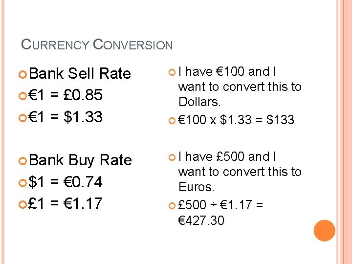 CURRENCY CONVERSION Bank Sell Rate € 1 = £ 0. 85 € 1 = CURRENCY CONVERSION Bank Sell Rate € 1 = £ 0. 85 € 1 =