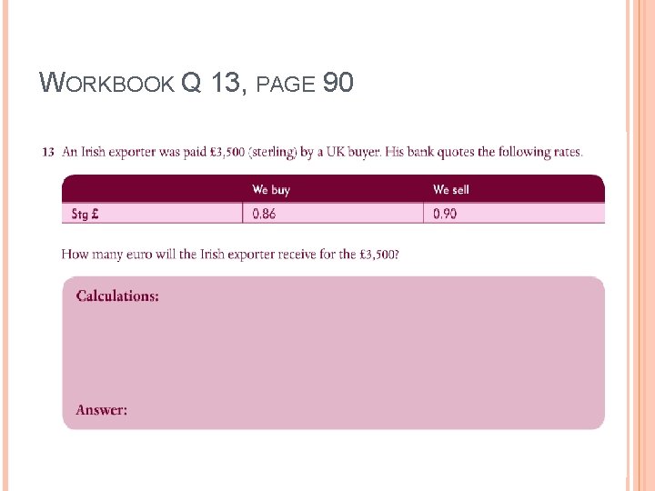 WORKBOOK Q 13, PAGE 90 WORKBOOK Q 13, PAGE 90