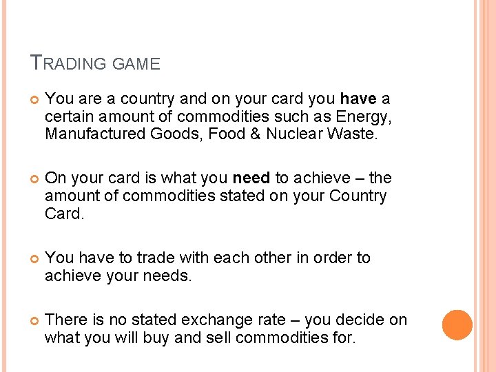 TRADING GAME You are a country and on your card you have a certain