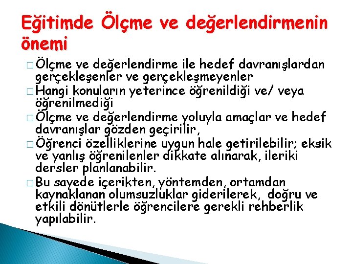 Eğitimde Ölçme ve değerlendirmenin önemi � Ölçme ve değerlendirme ile hedef davranışlardan gerçekleşenler ve Eğitimde Ölçme ve değerlendirmenin önemi � Ölçme ve değerlendirme ile hedef davranışlardan gerçekleşenler ve
