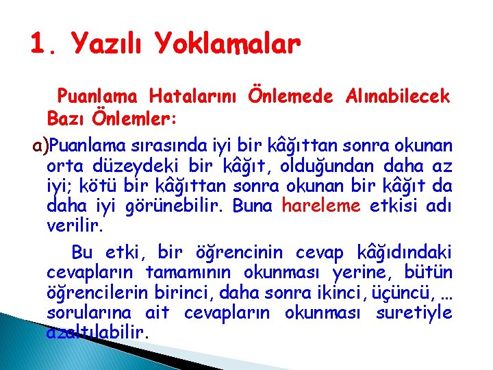1. Yazılı Yoklamalar Puanlama Hatalarını Önlemede Alınabilecek Bazı Önlemler: a)Puanlama sırasında iyi bir kâğıttan 1. Yazılı Yoklamalar Puanlama Hatalarını Önlemede Alınabilecek Bazı Önlemler: a)Puanlama sırasında iyi bir kâğıttan