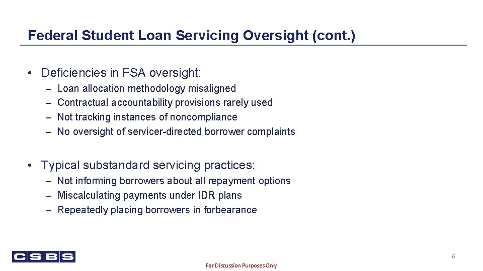 Federal Student Loan Servicing Oversight (cont. ) • Deficiencies in FSA oversight: – –